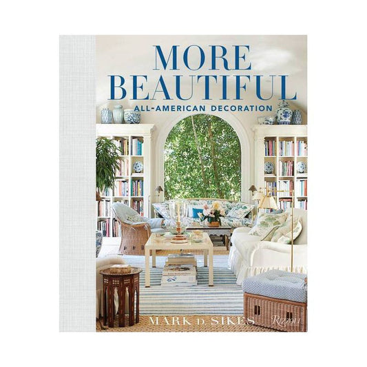 Mark D. Sikes “More Beautiful”