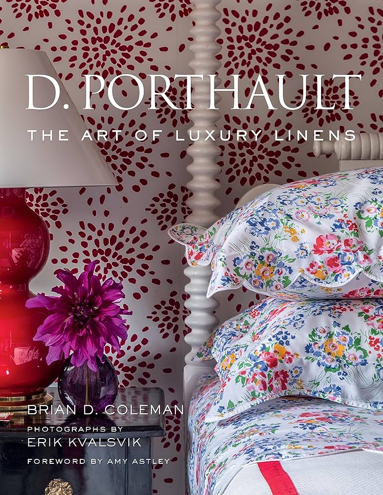 D. Porthault “The Art of Luxury Linens”